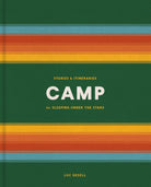 Book cover for 'Camp: Stories & Itineraries for Sleeping Under the Stars' by Luc Gesell