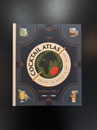 The Cocktail Atlas book by Chris Vola,  hardcover book touring the world’s cocktail cultures