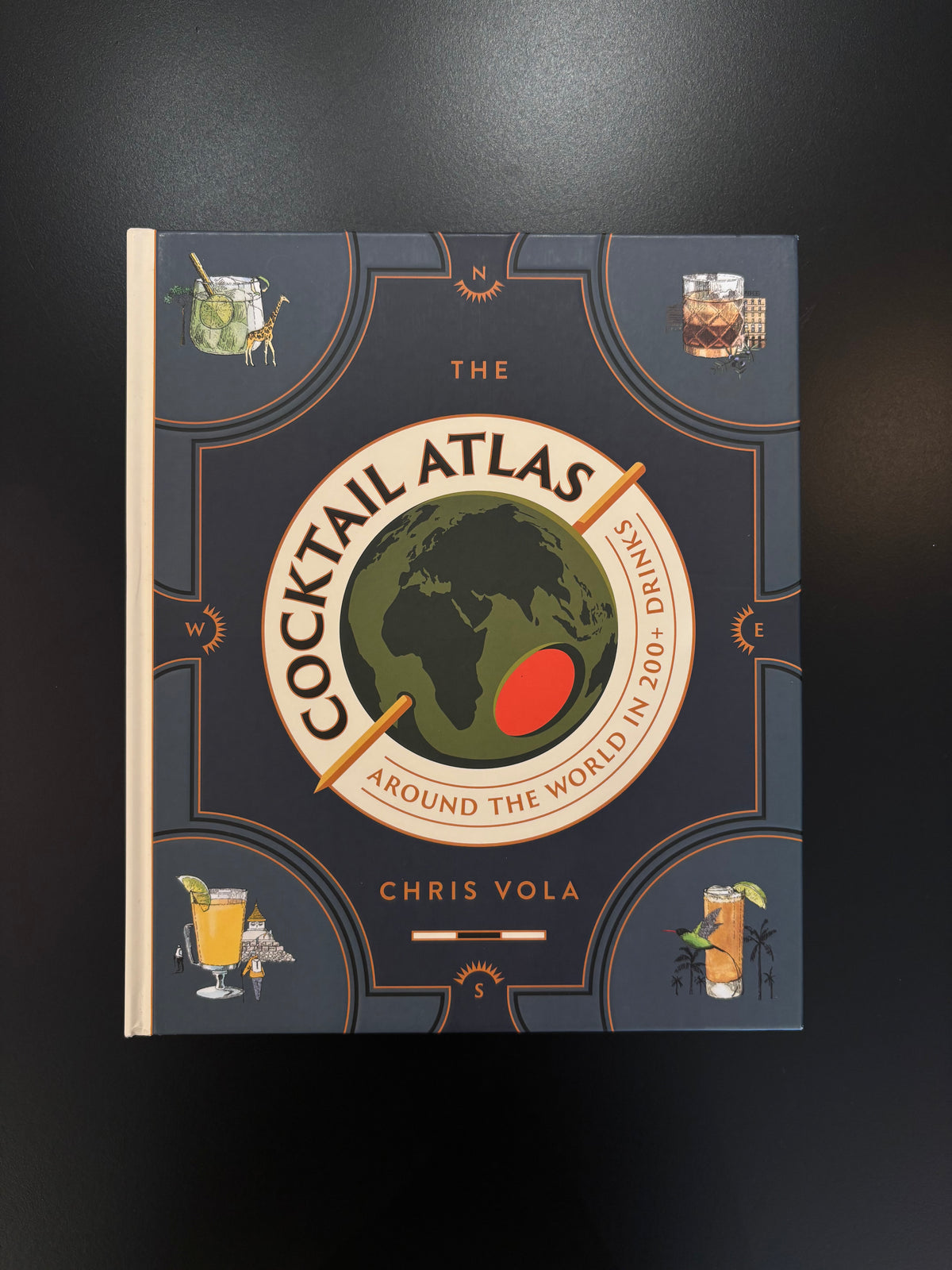 The Cocktail Atlas book by Chris Vola,  hardcover book touring the world’s cocktail cultures